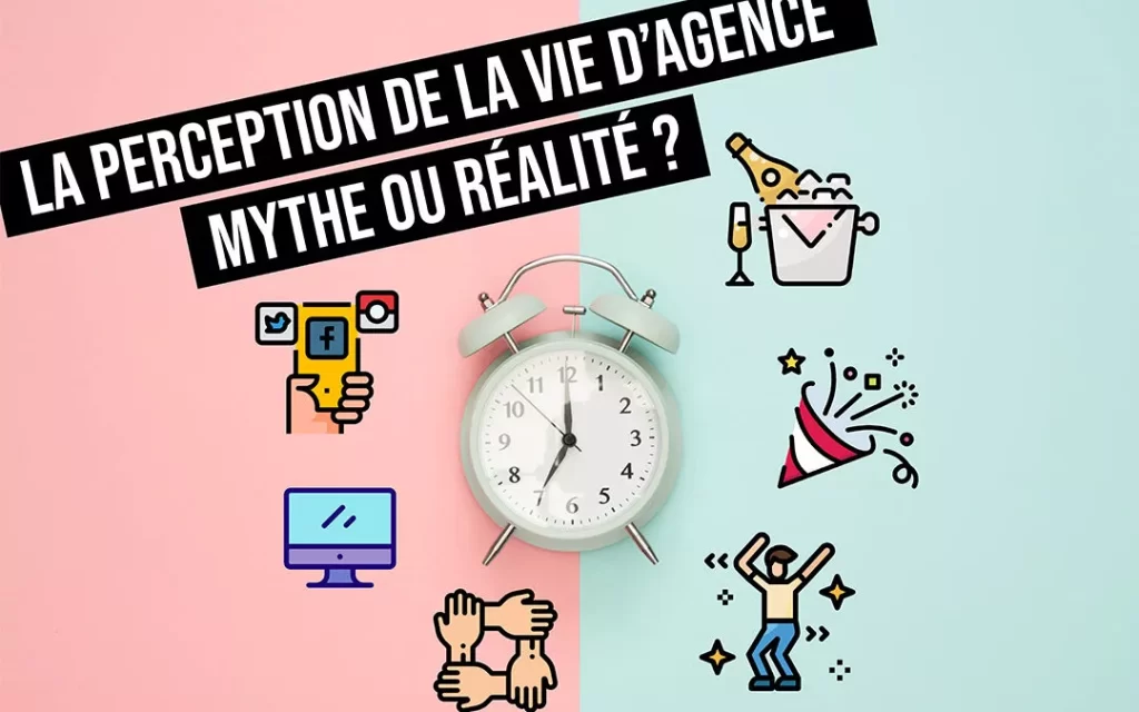 La vie d’agence de communication est complètement délurée ou très commune, spontanée ou chronométrée, alcool à foison ou thé vert du soir … mythe ou réalité ?